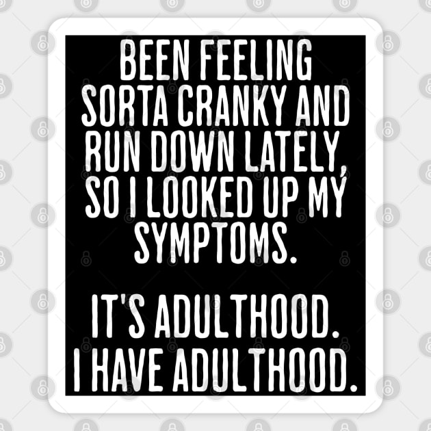 Been Feeling Cranky Lately, funny Adulthood design Magnet by Luxinda